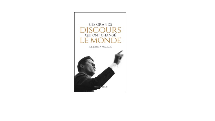 Ces grands discours qui ont changé le monde (Collectif d'auteurs & Dominique Piolet-Françoise pour la traduction)